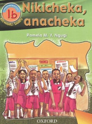 Swahili Readers: 1b - Nikicheka Anacheka