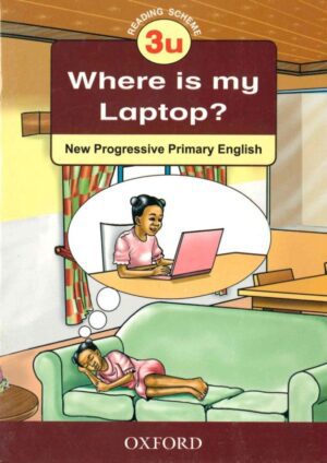 Oxford Grade 3 Story Book – NPPE: RS.3u - Where is My Laptop