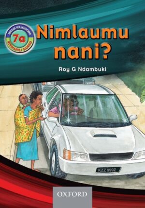 Swahili Readers: 7a - Nimlaumu Nani?
