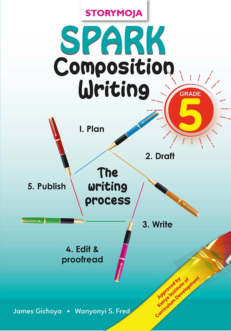 Storymoja Grade 5 Composition – Spark Composition Writing ( CBC) GRADE 5