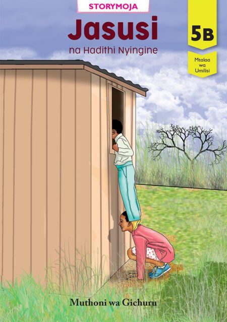 Storymoja Grade 4 Story Book – Jasusi na hadithi nyingine