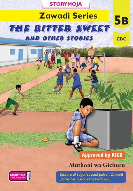 Storymoja Grade 5 Story Book – The bitter sweet & other Stories