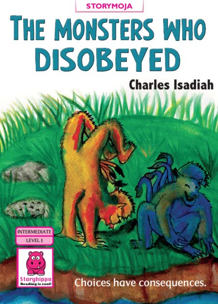 Storymoja Grade 1 Story Book – The Monsters who Disobeyed