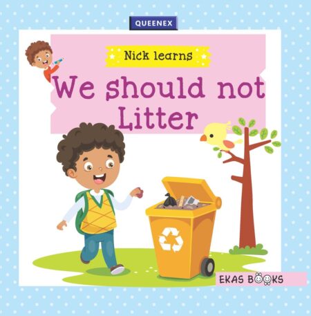 Queenex Grade 1 Story Book – Nick Learns ‐ We should not litter