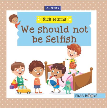 Nick Learns ‐ We should not be selfish