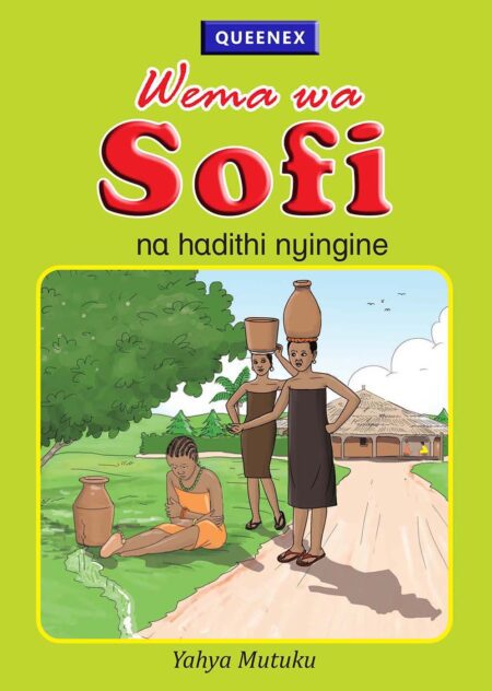 Queenex Grade 5 Story Book– Wema wa Sofi na Hadithi Nyingine