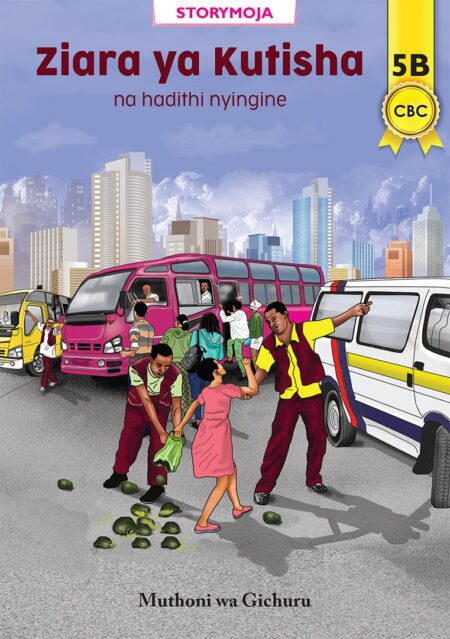 Storymoja Grade 4 Story Book – Ziara ya Kutisha na hadithi Nyingine